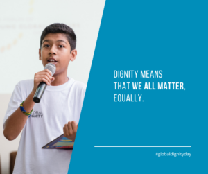 Dignity means that we all matter equally.